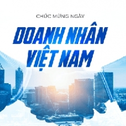 CHỨC MỪNG NGÀY DOANH NHÂN VIỆT NAM